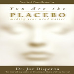 You Are The Placebo -Making your mind matter