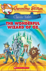 Geronimo Stilton Classic Tales: The Wonderful Wizard Of Oz