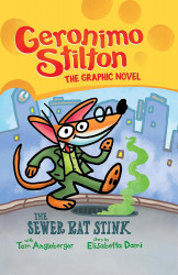 Geronimo Stilton Graphic Novel #1: THE SEWER RAT STINK