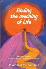 Finding the Meaning of Life Healing,Identity,and the Power of Living on your Terms