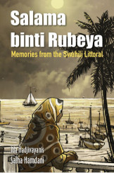 Salama Binti Rubeya - Memories From The Swahili Littoral