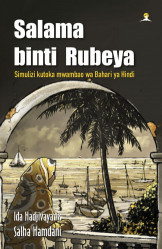 Salama Binti Rubeya - Simulizi Kutoka Mwambao Wa Bahari Ya Hindi