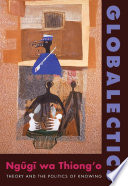 Globalectics Theory and the Politics of Knowing