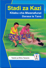 Stadi Za Kazi Kitabu Cha Mwanafunzi Darasa La 5 - Tanzania Institute of Education