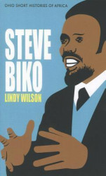Steve Biko (Ohio Short Histories of Africa)