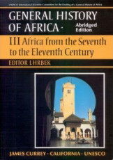 General History Of Africa Vol III: Africa From the Seventh to the Eleventh Century