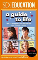 Sex Education: A Guide To Life