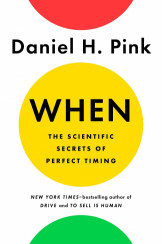 When : The Scientific Secrets of Perfect Timing